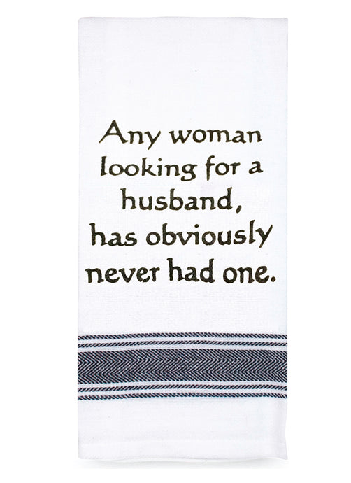Tea Towel - Any Women Looking for a Husband...