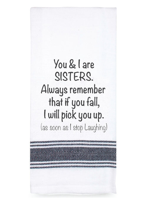 Tea Towel - You and I are Sisters...