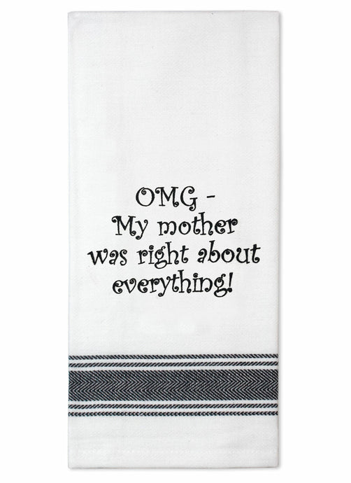 Tea Towel - OMG, My Mother was right...