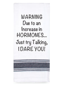 Tea Towel - Warning Due to Increased Hormones...